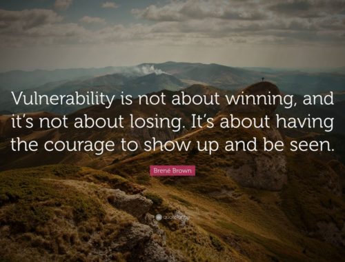 The courage to be vulnerable is not about winning or losing
